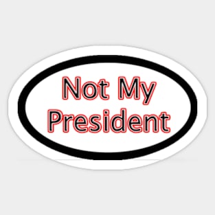 Not My President Sticker